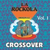 La Rockola Crossover, Vol. 1
