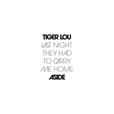 Last Night They Had to Carry Me Home - Single - Tiger Lou