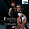 Brahms:Sonatas for Violoncello and Piano No. 1 & No. 2 album lyrics, reviews, download