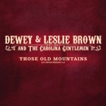 Dewey & Leslie Brown & The Carolina Gentlemen - Those Old Mountains