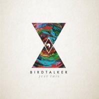 Just This - EP - Birdtalker