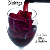 Nadege - Red Red Wine Interlude