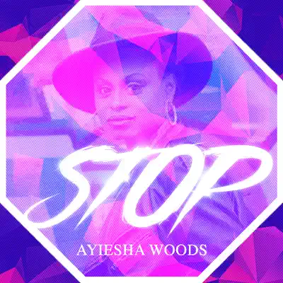 Stop - Single - Ayiesha Woods