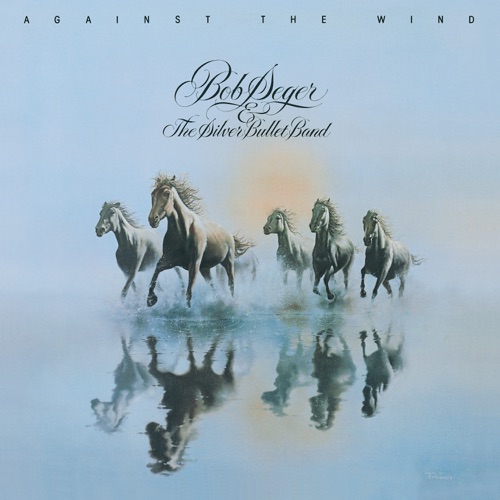 Against The Wind A Bob Seger Classic Of Ballads And Barnburners