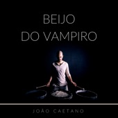 Beijo do Vampiro (feat. João Barradas) artwork