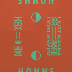Me & You ◑ / I Just Wanna Go Back ◐ - Single - Honne Me & You ◑ / I Just Wanna Go Back ◐ - Single - Honne