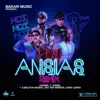 Ansias (Remix) [feat. JVO the Writer, Carlitos Rossy & Tony Lenta] - Single album lyrics, reviews, download