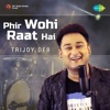 Trijoy Deb - Phir Wohi Raat Hai