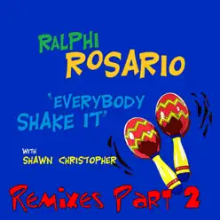 Everybody Shake It (feat. Shawn Christopher) [Pt. 2] - Ralphi Rosario
