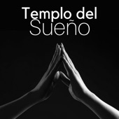 Templo del Sueño - Música de Fundo Instrumental para o Sono Profundo, Sonidos Naturales, Serenidad Interior y Paz Profunda artwork