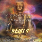 Reiki: Mãos de Amor, Vol. 4 (O Coração de Budha) artwork