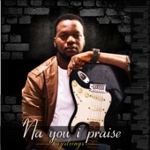 NA YOU I Praise artwork