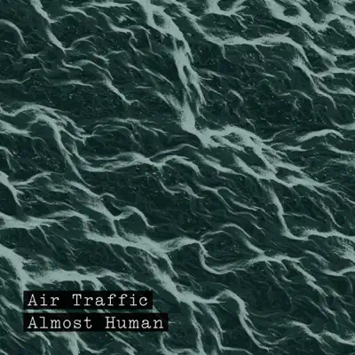 Almost Human - Single - Air Traffic