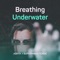 Breathing Underwater artwork