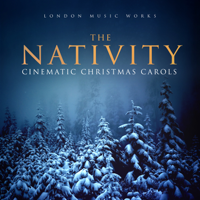 London Music Works - The Nativity (Cinematic Christmas Carols) artwork