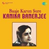 Kanika Banerjee - Tomay Natun Kore Pabo Bole