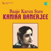 Baje Karun Sure - Kanika Banerjee