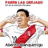Paren las Orejas!!! Hit de la Selección Peruana artwork