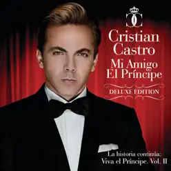 Mi Amigo El Príncipe - Viva el Príncipe, Vol. 2 (Deluxe Edition) - Cristian Castro