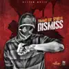 Dismiss - Single album lyrics, reviews, download