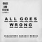 All Goes Wrong (feat. Tom Grennan) [Salvatore Ganacci Remix] - Single