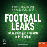 Rafael Buschmann & Michael Wulzinger - Football Leaks: Die schmutzigen Geschäfte im Profifußball artwork