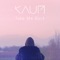 Take Me Back (Moti Brothers Remix) - Kaum lyrics