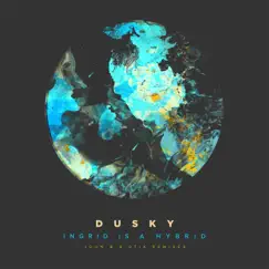 Ingrid Is a Hybrid (Remixes) - Single by Dusky album reviews, ratings, credits