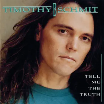 Tell Me the Truth by Timothy B. Schmit album reviews, ratings, credits