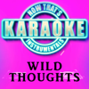 Wild Thoughts (Originally Performed by DJ Khaled) [Instrumental Karaoke Version] - Now That's Karaoke Instrumentals
