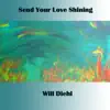 Stream & download Send Your Love Shining