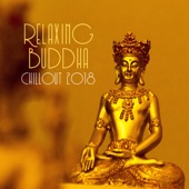 Relaxing Buddha Chillout 2018: The Best of Ambient Experience Collection del Mar, Café Lounge Music artwork