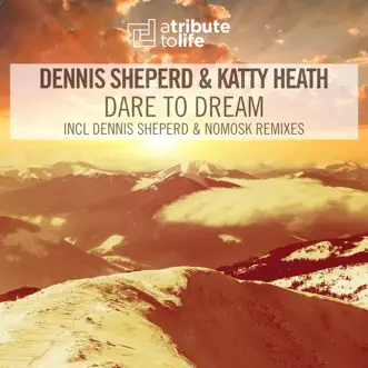 Dare to Dream 2016 - EP by Dennis Sheperd & Katty Heath album reviews, ratings, credits