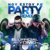 Hoy Estoy Pa Party (Remix) [feat. Yomo] - Single album lyrics, reviews, download