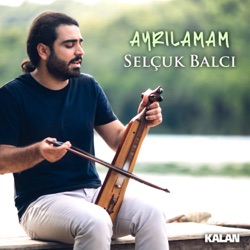 Selçuk Balcı - Ayrılamam