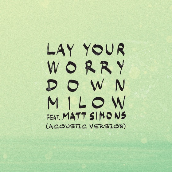 Cover artwork for Lay Your Worry Down (feat. Matt Simons)