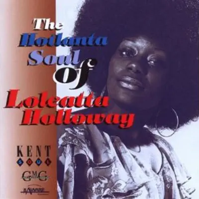 The Hotlanta Soul of Loleatta Holloway - Loleatta Holloway The Hotlanta Soul of Loleatta Holloway - Loleatta Holloway