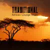 Traditional African Lounge Music: The Exotic Sounds of Kenya, Ethnic, Dreams & Tribal Drums album lyrics, reviews, download