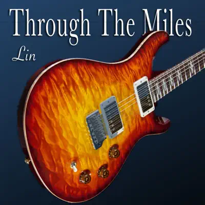 Through the Miles - Single - Lin