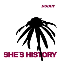 She's History - Single - Bobby She's History - Single - Bobby