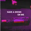 Stream & download Have a Drink on Me (feat. Israel Bell) - Single