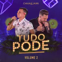 Tudo Pode, Vol. 02 (Ao Vivo) - Carlos & Jader
