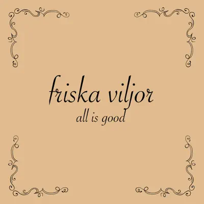 All is good - Single - Friska Viljor