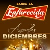 Banda La Enfurecida - Aquellos Diciembres