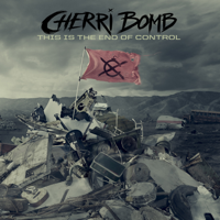 Cherri Bomb - This Is the End of Control artwork