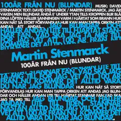 100 år från nu (Blundar) [Radio Edit] - Single - Martin Stenmarck