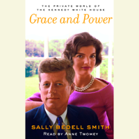 Sally Bedell Smith - Grace and Power: The Private World of the Kennedy White House (Abridged) artwork