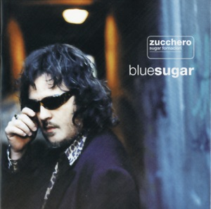 Zucchero Sugar Fornaciari - Blue Sugar - Zortam Music