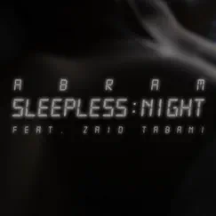 Sleepless Night (feat. Zaid Tabani) - Single by Abram album reviews, ratings, credits