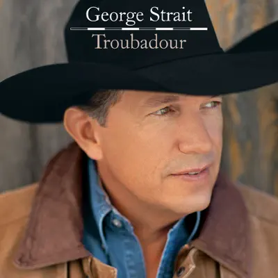Troubadour - Single - George Strait
